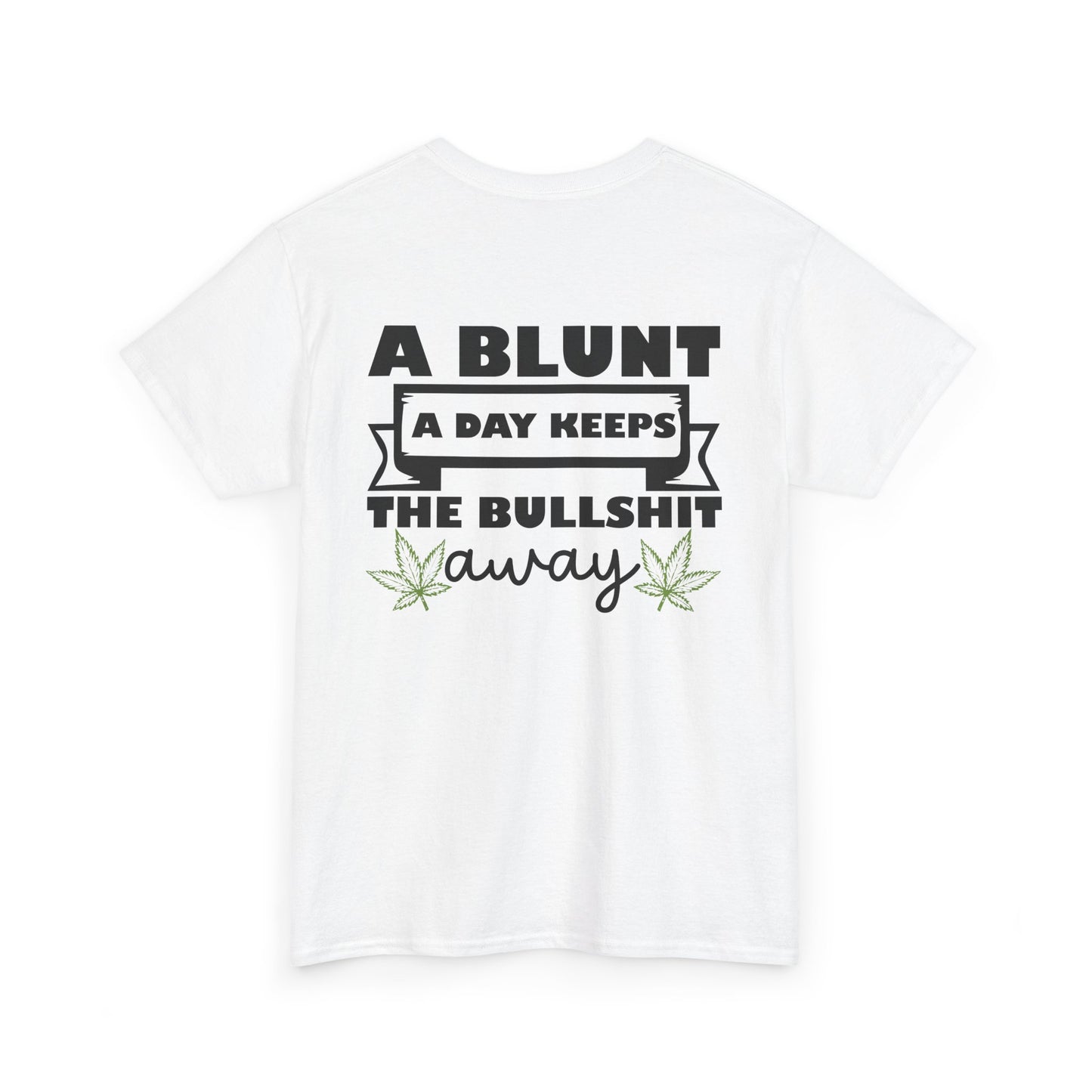 A blunt a day Tee