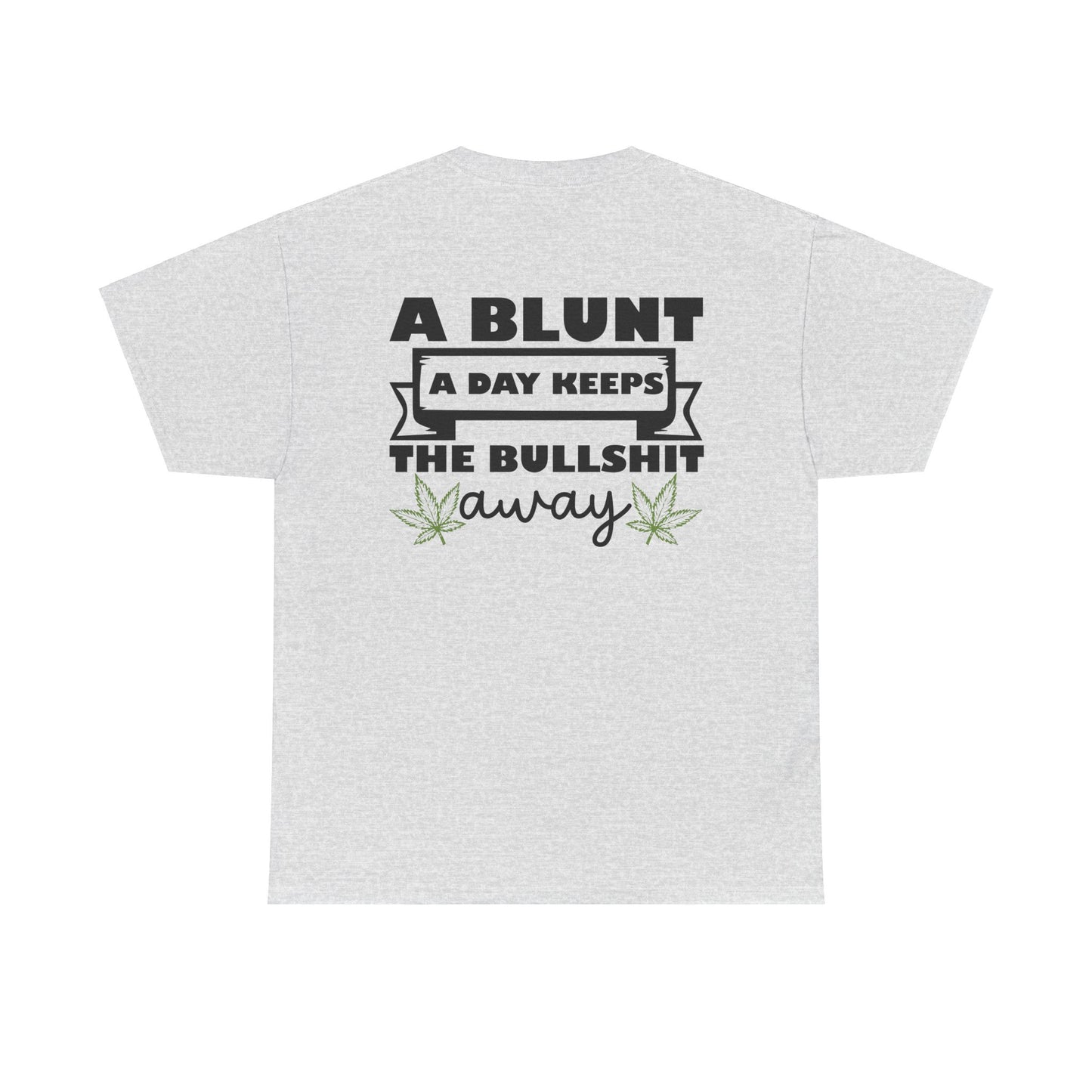 A blunt a day Tee